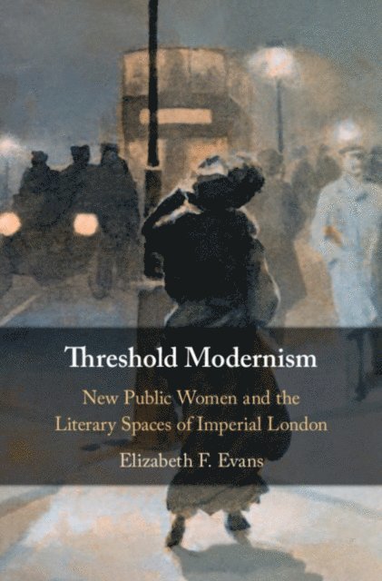 Elizabeth F. Evans - Threshold Modernism, E-bok