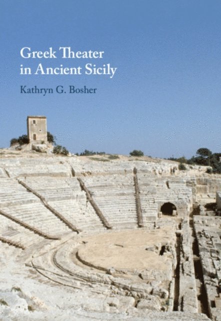 Kathryn G. Bosher, Clemente Marconi, Edith Hall - Greek Theater in Ancient Sicily, E-bok
