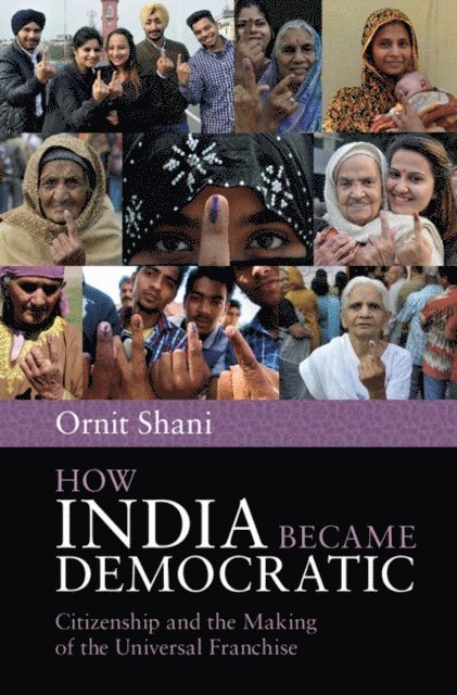 Ornit Shani - How India Became Democratic, E-bok