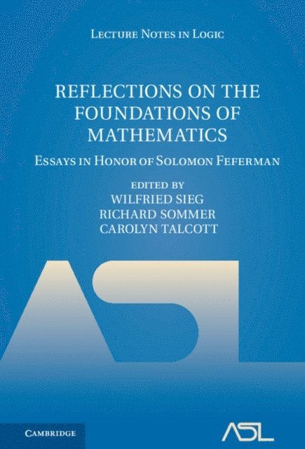 Carolyn Talcott, Richard Sommer, Wilfried Sieg - Reflections on the Foundations of Mathematics, E-bok