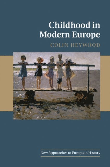 Colin Heywood - Childhood in Modern Europe, E-bok