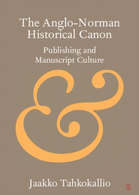 Jaakko Tahkokallio - Anglo-Norman Historical Canon, E-bok