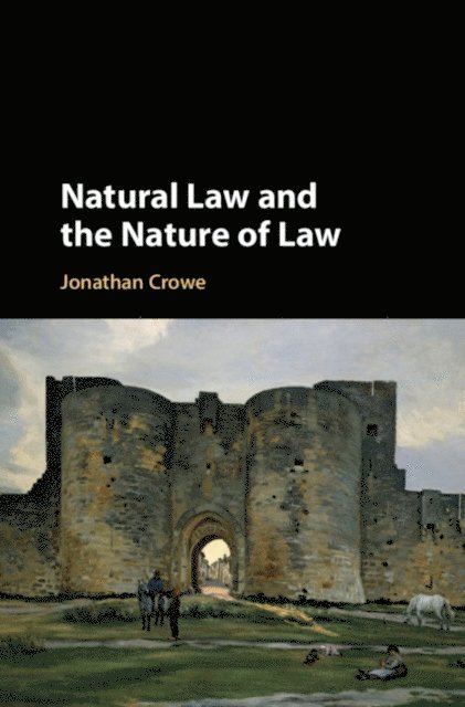 Jonathan Crowe - Natural Law and the Nature of Law, E-bok
