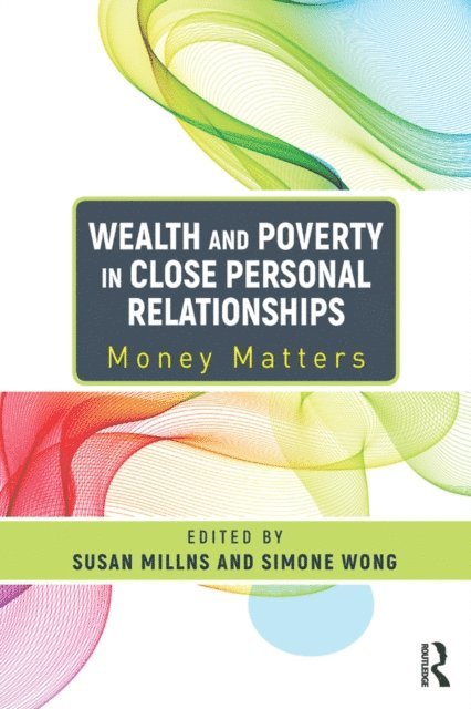 Simone Wong, Susan Millns - Wealth and Poverty in Close Personal Relationships, E-bok