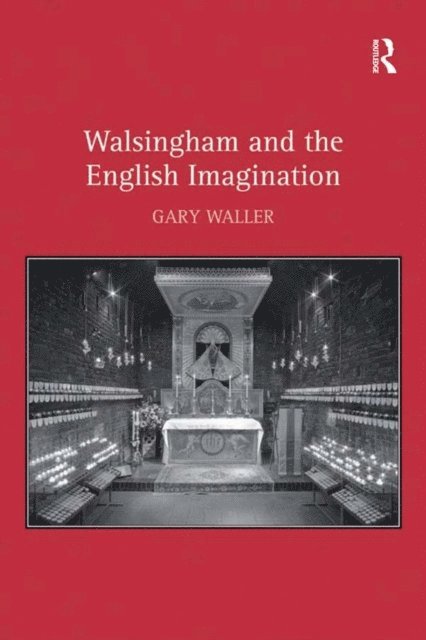 Gary Waller - Walsingham and the English Imagination, E-bok