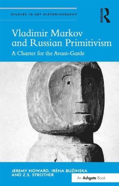 Z.S. Strother, Irena Buzinska, Jeremy Howard - Vladimir Markov and Russian Primitivism, E-bok