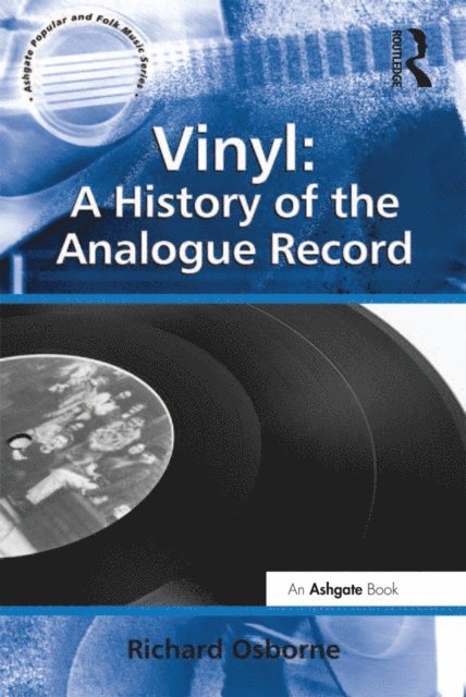 Richard Osborne - Vinyl: A History of the Analogue Record, E-bok