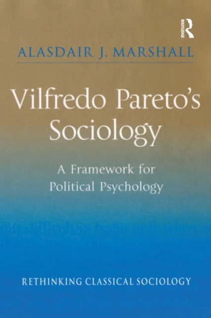 Alasdair J. Marshall - Vilfredo Pareto's Sociology, E-bok