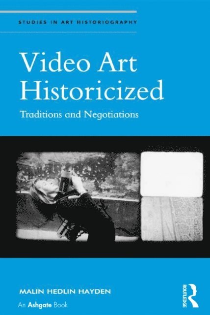 Malin Hedlin Hayden - Video Art Historicized, E-bok