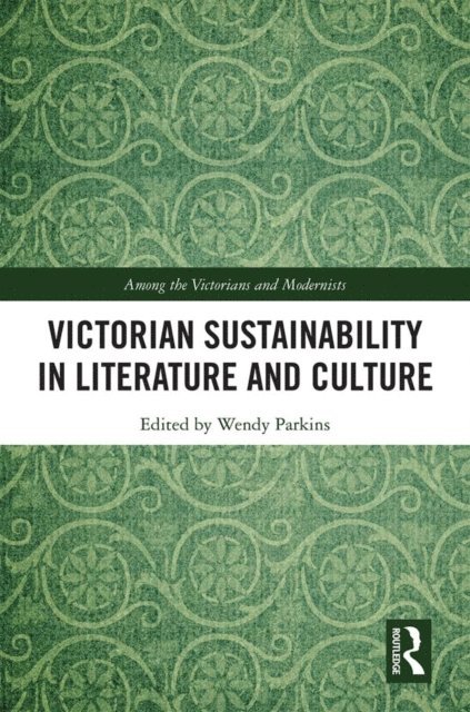 Wendy Parkins - Victorian Sustainability in Literature and Culture, E-bok