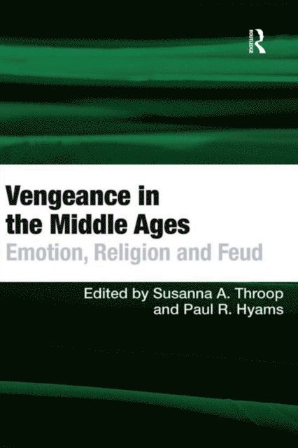 Paul R. Hyams, Susanna A. Throop - Vengeance in the Middle Ages, E-bok