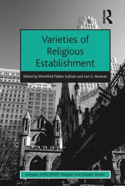 Lori G. Beaman, Winnifred Fallers Sullivan - Varieties of Religious Establishment, E-bok