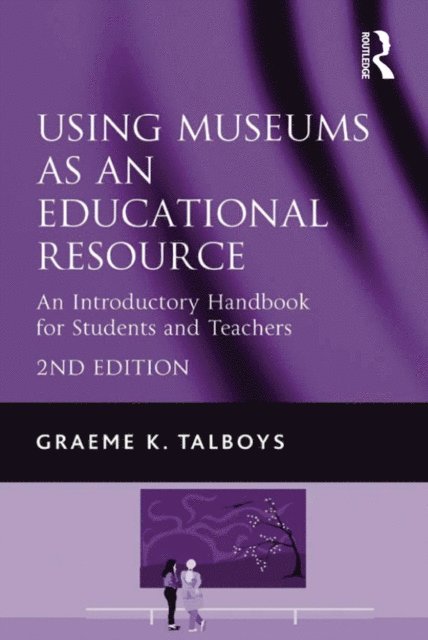 Graeme K. Talboys - Using Museums as an Educational Resource, E-bok