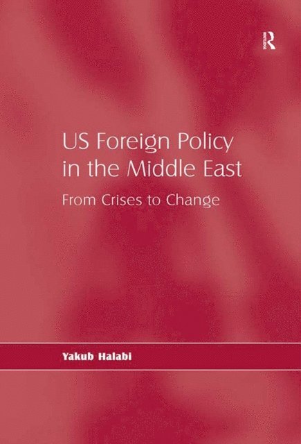 Yakub Halabi - US Foreign Policy in the Middle East, E-bok