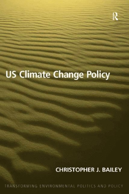 Christopher J. Bailey - US Climate Change Policy, E-bok