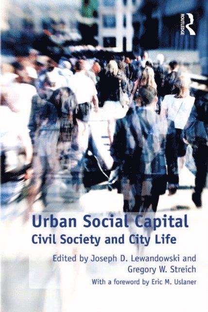 Gregory W. Streich, Joseph D. Lewandowski - Urban Social Capital, E-bok