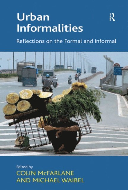 Michael Waibel, Colin McFarlane - Urban Informalities, E-bok