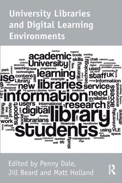 Jill Beard, Penny Dale - University Libraries and Digital Learning Environments, E-bok