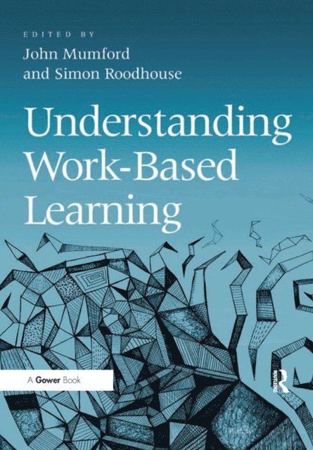 John Mumford, Simon Roodhouse - Understanding Work-Based Learning, E-bok. Tillgänglighet: Lägg i varukorg