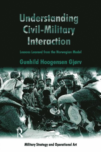 Gunhild Hoogensen Gjorv - Understanding Civil-Military Interaction, E-bok