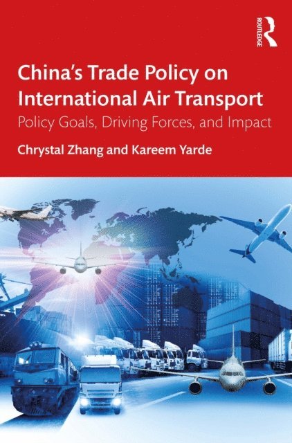 Kareem Yarde, Chrystal Zhang - China's Trade Policy on International Air Transport, E-bok
