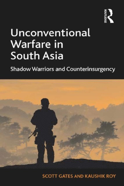 Kaushik Roy, Scott Gates - Unconventional Warfare in South Asia, E-bok