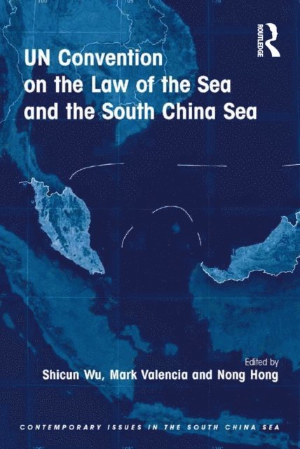 Nong Hong, Mark Valencia, Shicun Wu - UN Convention on the Law of the Sea and the South China Sea, E-bok