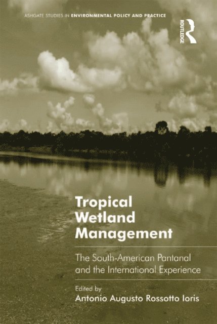 Antonio Augusto Rossotto Ioris - Tropical Wetland Management, E-bok