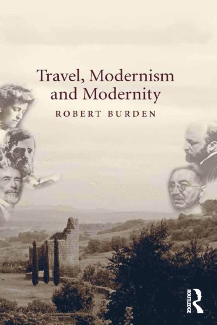 Robert Burden - Travel, Modernism and Modernity, E-bok