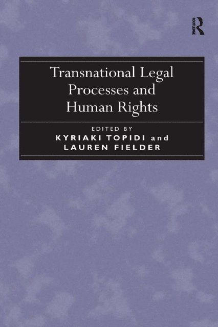 Lauren Fielder, Kyriaki Topidi - Transnational Legal Processes and Human Rights, E-bok