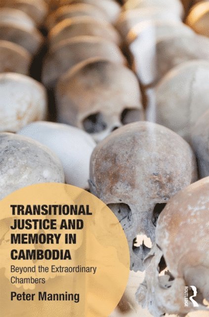 Peter Manning - Transitional Justice and Memory in Cambodia, E-bok