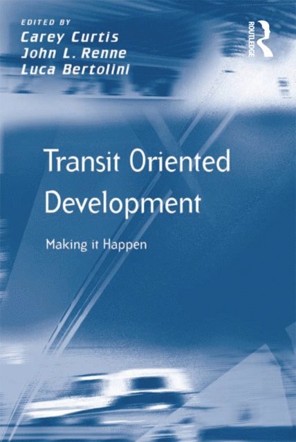 John L. Renne, Carey Curtis - Transit Oriented Development, E-bok