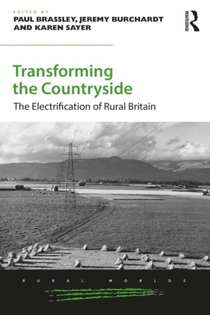 Karen Sayer, Jeremy Burchardt, Paul Brassley - Transforming the Countryside, E-bok