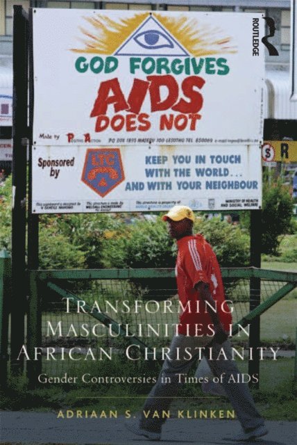 Adriaan van Klinken - Transforming Masculinities in African Christianity, E-bok