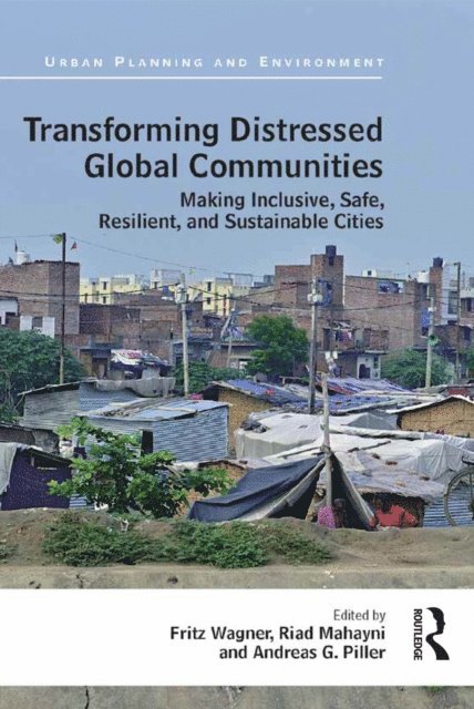 Andreas Piller, Riad Mahayni, Fritz Wagner - Transforming Distressed Global Communities, E-bok