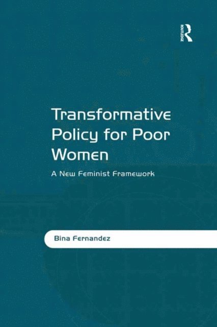 Bina Fernandez - Transformative Policy for Poor Women, E-bok