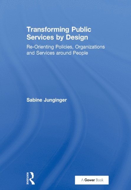 Sabine Junginger - Transforming Public Services by Design, E-bok