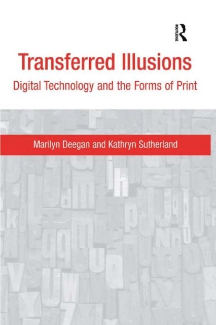 Kathryn Sutherland, Marilyn Deegan - Transferred Illusions, E-bok