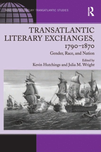 Julia M. Wright, Kevin Hutchings - Transatlantic Literary Exchanges, 1790-1870, E-bok