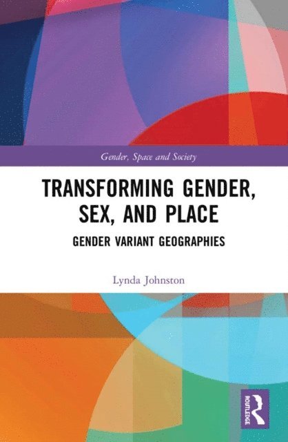 Lynda Johnston - Transforming Gender, Sex, and Place, E-bok