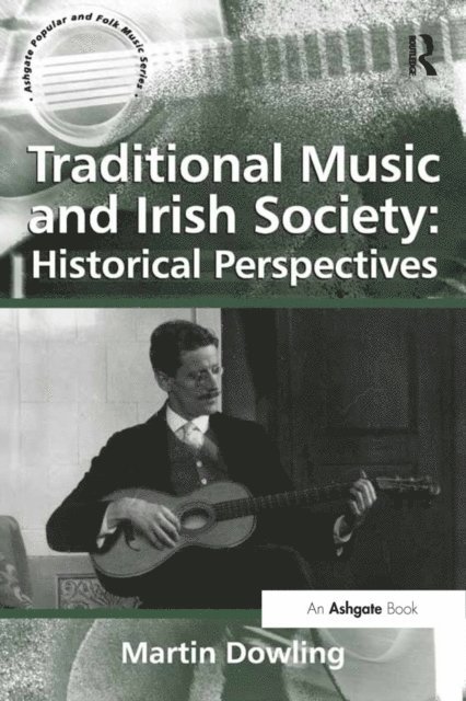 Martin Dowling - Traditional Music and Irish Society: Historical Perspectives, E-bok