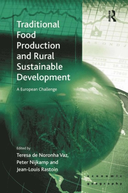 Peter Nijkamp, Teresa de Noronha Vaz - Traditional Food Production and Rural Sustainable Development, E-bok