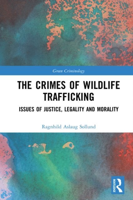 Ragnhild Aslaug Sollund - Crimes of Wildlife Trafficking, E-bok