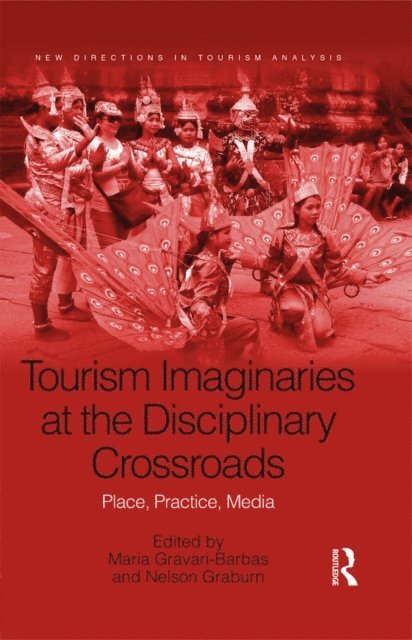 Nelson Graburn, Maria Gravari-Barbas - Tourism Imaginaries at the Disciplinary Crossroads, E-bok