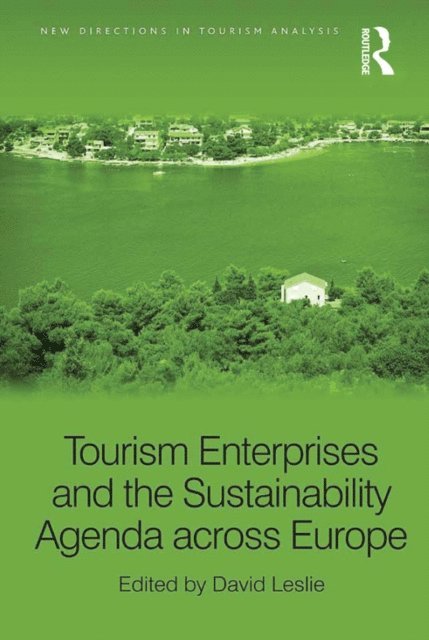 David Leslie - Tourism Enterprises and the Sustainability Agenda across Europe, E-bok