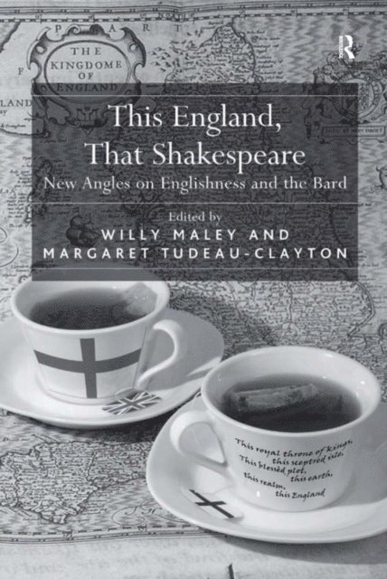 Margaret Tudeau-Clayton, Willy Maley - This England, That Shakespeare, E-bok