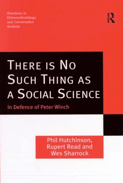 Wes Sharrock, Rupert Read, Phil Hutchinson - There is No Such Thing as a Social Science, E-bok