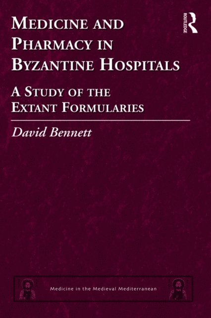 David Bennett - Medicine and Pharmacy in Byzantine Hospitals, E-bok