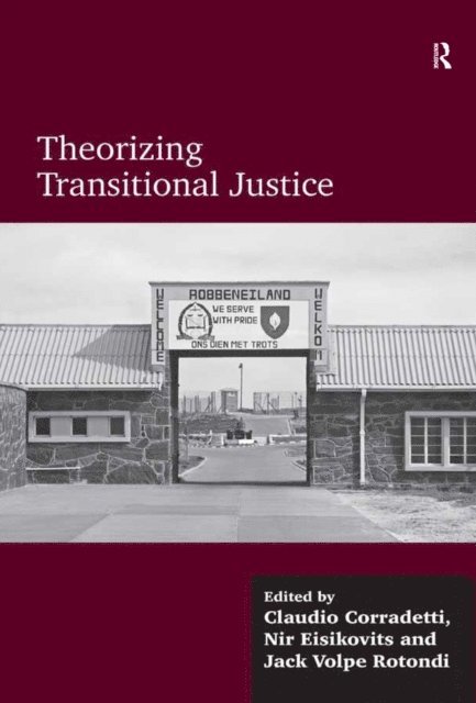 Nir Eisikovits, Claudio Corradetti - Theorizing Transitional Justice, E-bok