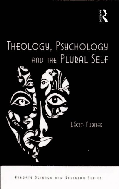 Leon Turner - Theology, Psychology and the Plural Self, E-bok
